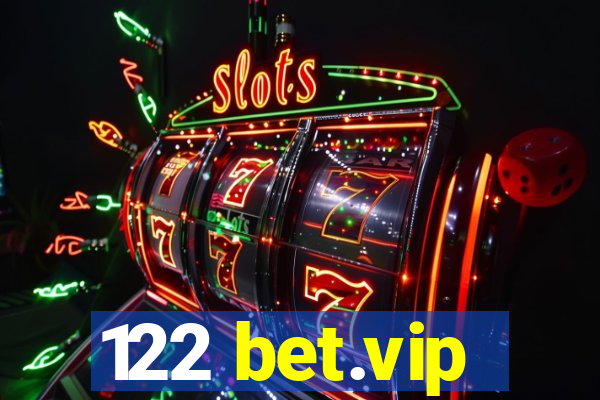 122 bet.vip